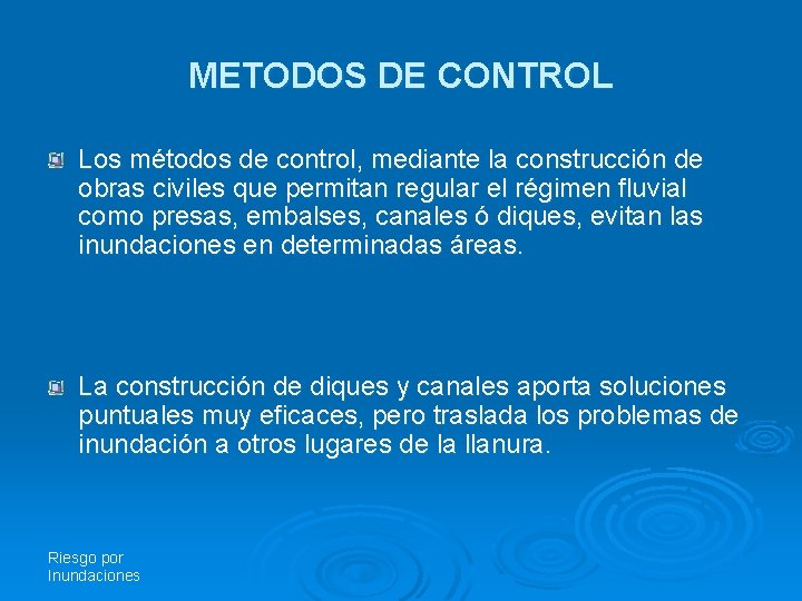 METODOS DE CONTROL Los métodos de control, mediante la construcción de obras civiles que