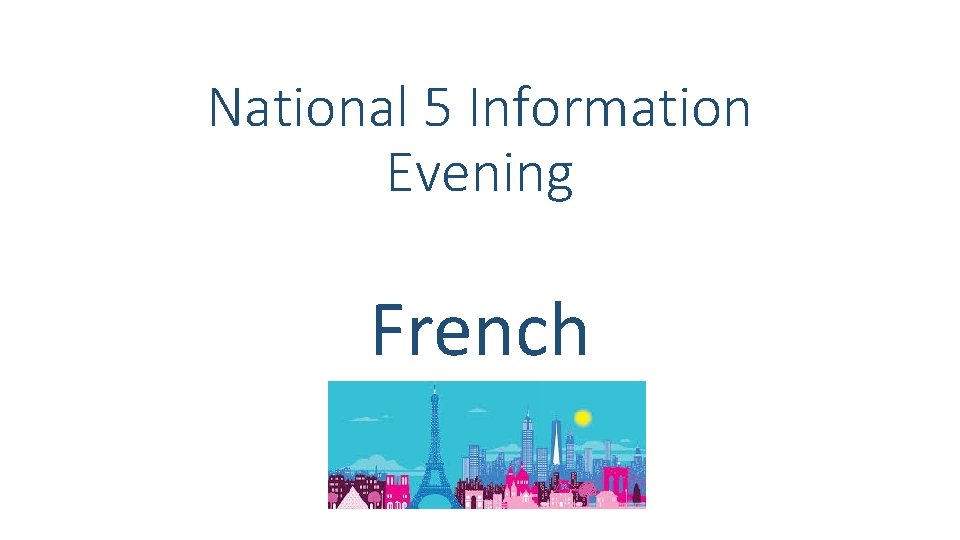 National 5 Information Evening French 