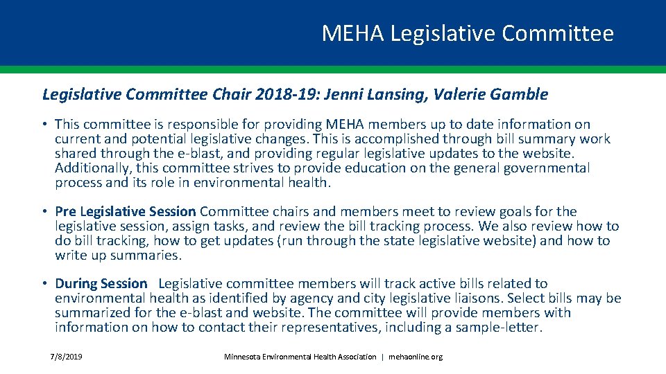 MEHA Legislative Committee Chair 2018 -19: Jenni Lansing, Valerie Gamble • This committee is