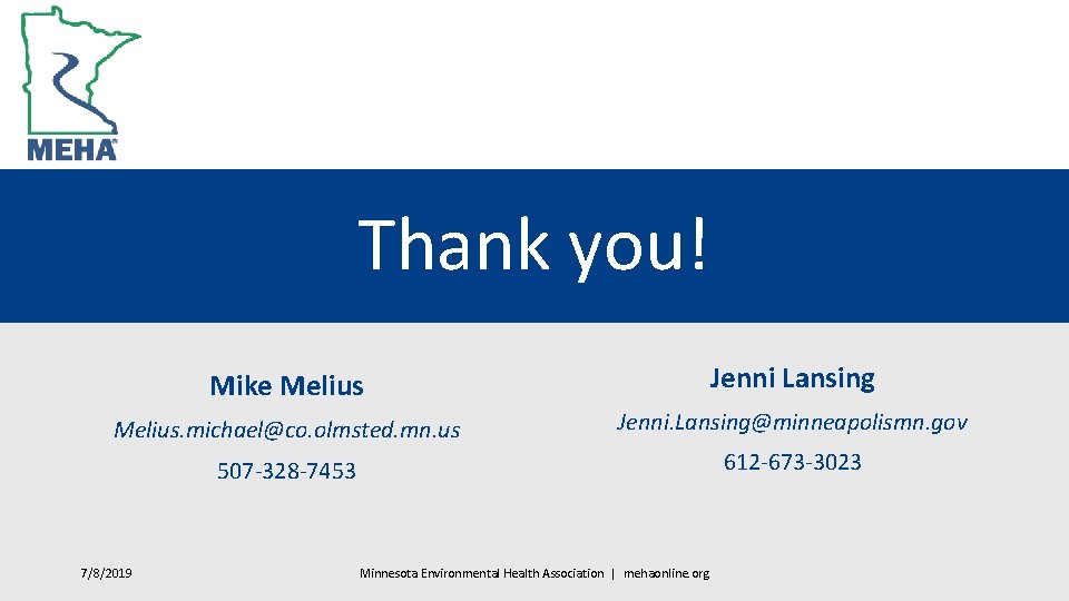 Thank you! Mike Melius Jenni Lansing Melius. michael@co. olmsted. mn. us Jenni. Lansing@minneapolismn. gov
