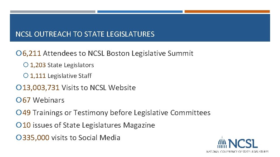NCSL OUTREACH TO STATE LEGISLATURES 6, 211 Attendees to NCSL Boston Legislative Summit 1,