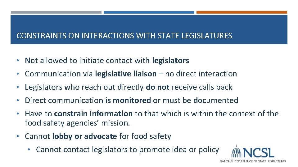 CONSTRAINTS ON INTERACTIONS WITH STATE LEGISLATURES • Not allowed to initiate contact with legislators