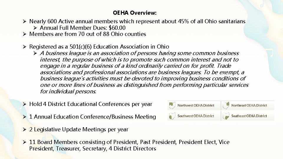 OEHA Overview: Ø Nearly 600 Active annual members which represent about 45% of all