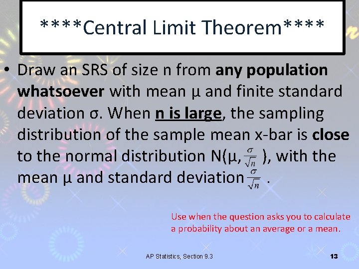 ****Central Limit Theorem**** • Draw an SRS of size n from any population whatsoever