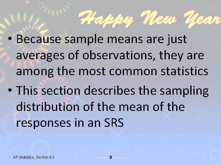  • Because sample means are just averages of observations, they are among the