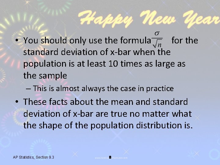  • You should only use the formula for the standard deviation of x-bar