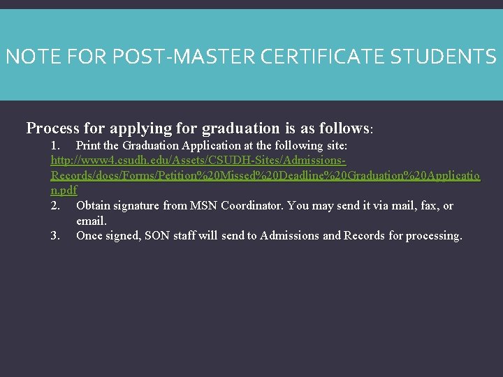 NOTE FOR POST-MASTER CERTIFICATE STUDENTS Process for applying for graduation is as follows: 1.