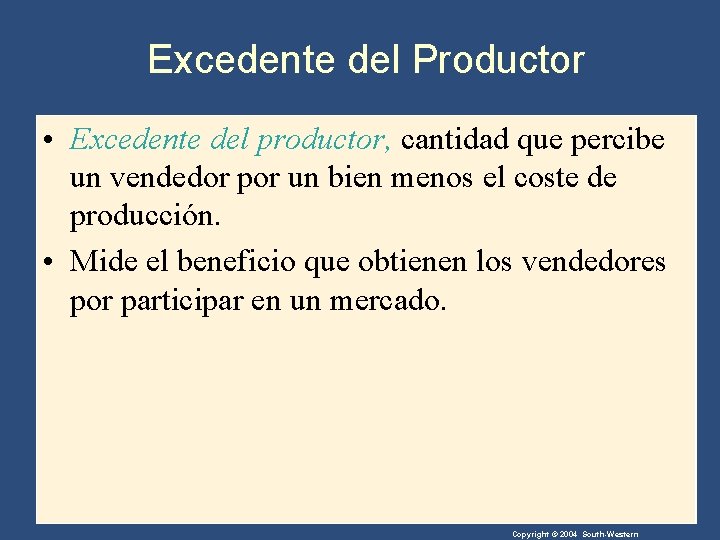 Excedente del Productor • Excedente del productor, cantidad que percibe un vendedor por un