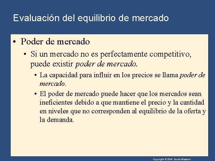 Evaluación del equilibrio de mercado • Poder de mercado • Si un mercado no