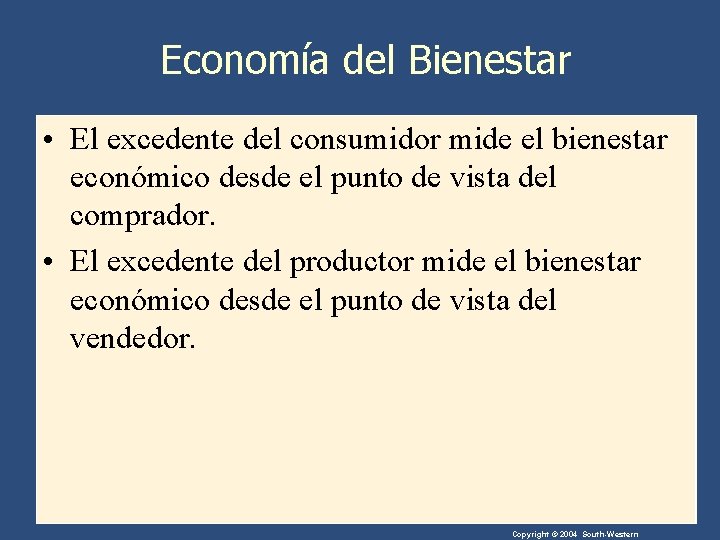 Economía del Bienestar • El excedente del consumidor mide el bienestar económico desde el