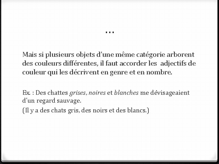 … Mais si plusieurs objets d’une même catégorie arborent des couleurs différentes, il faut