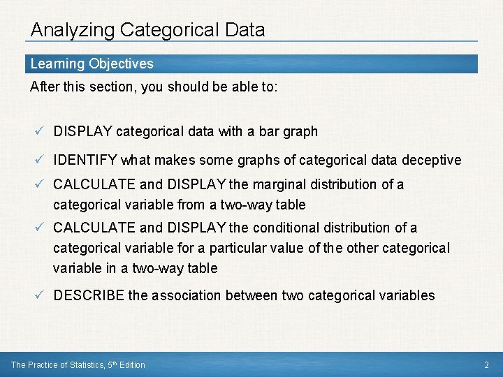 Analyzing Categorical Data Learning Objectives After this section, you should be able to: ü