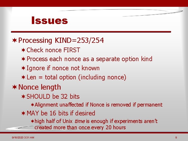 Issues ¬ Processing KIND=253/254 ¬Check nonce FIRST ¬Process each nonce as a separate option