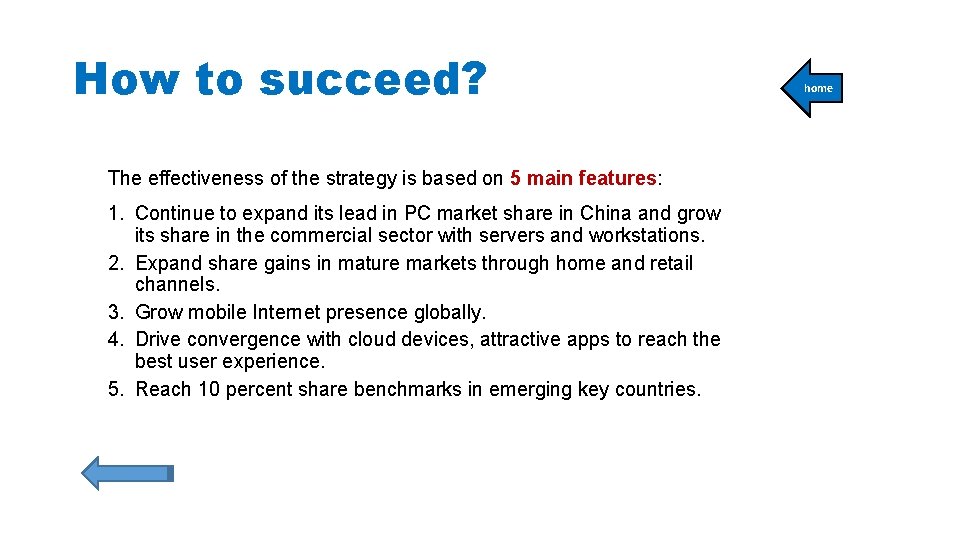 How to succeed? The effectiveness of the strategy is based on 5 main features: How to succeed? The effectiveness of the strategy is based on 5 main features: