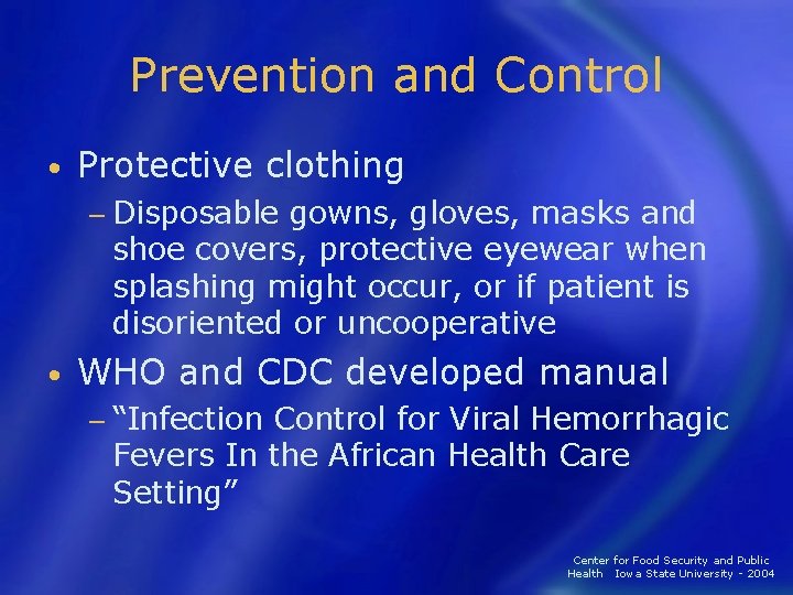 Prevention and Control • Protective clothing − Disposable gowns, gloves, masks and shoe covers,