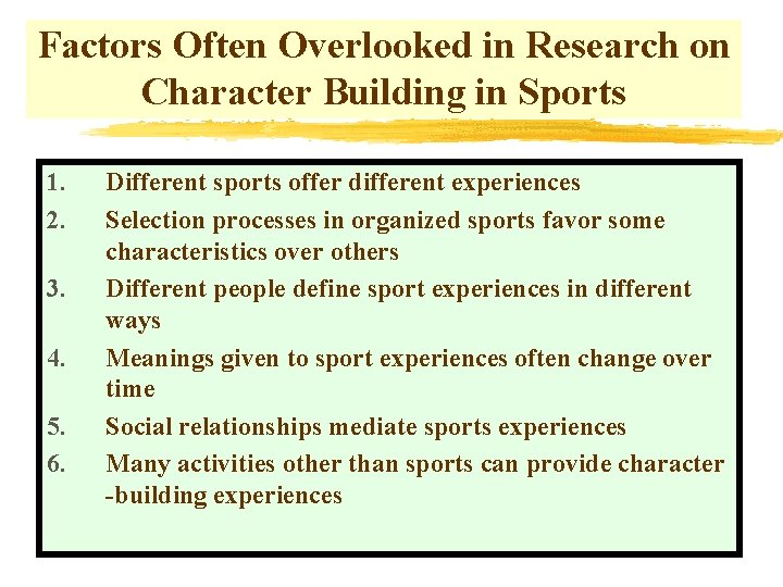 Factors Often Overlooked in Research on Character Building in Sports 1. 2. 3. 4. Factors Often Overlooked in Research on Character Building in Sports 1. 2. 3. 4.