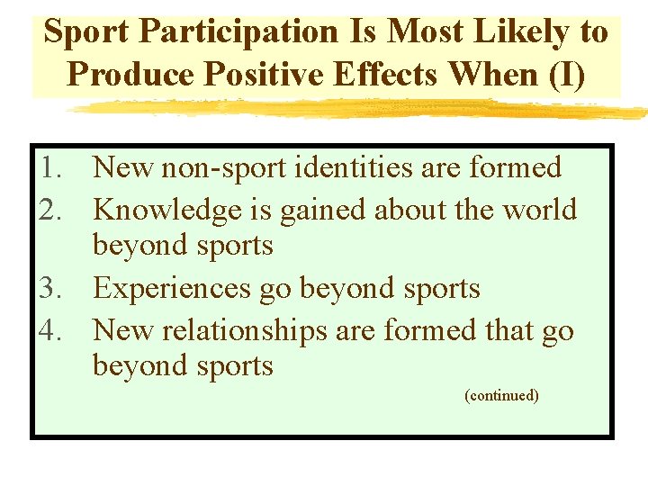 Sport Participation Is Most Likely to Produce Positive Effects When (I) 1. New non-sport Sport Participation Is Most Likely to Produce Positive Effects When (I) 1. New non-sport