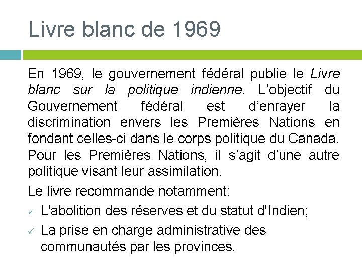 Livre blanc de 1969 En 1969, le gouvernement fédéral publie le Livre blanc sur