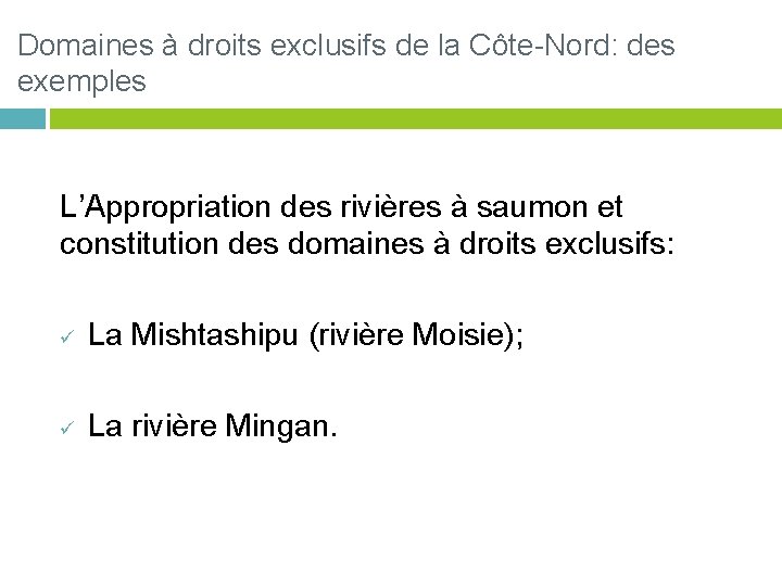 Domaines à droits exclusifs de la Côte-Nord: des exemples L’Appropriation des rivières à saumon