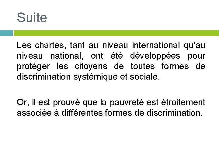 Suite Les chartes, tant au niveau international qu’au niveau national, ont été développées pour