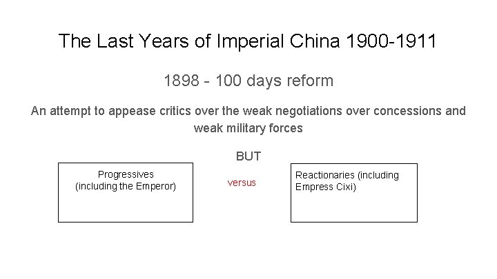 The Last Years of Imperial China 1900 -1911 1898 - 100 days reform An