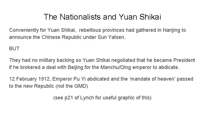 The Nationalists and Yuan Shikai Conveniently for Yuan Shikai, rebellious provinces had gathered in