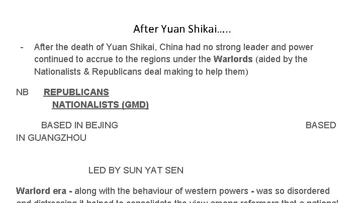 After Yuan Shikai…. . - NB After the death of Yuan Shikai, China had