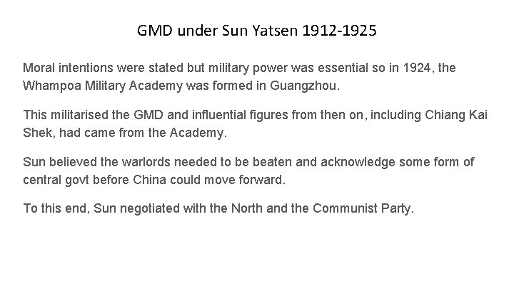 GMD under Sun Yatsen 1912 -1925 Moral intentions were stated but military power was