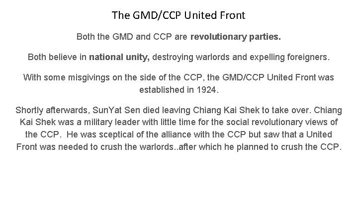 The GMD/CCP United Front Both the GMD and CCP are revolutionary parties. Both believe