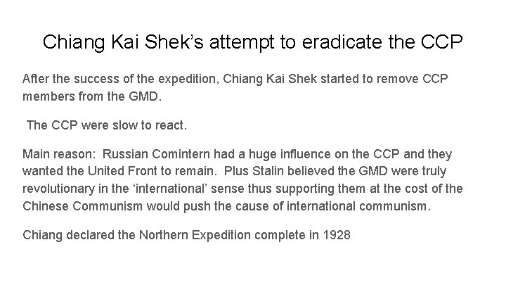 Chiang Kai Shek’s attempt to eradicate the CCP After the success of the expedition,