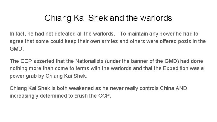 Chiang Kai Shek and the warlords In fact, he had not defeated all the