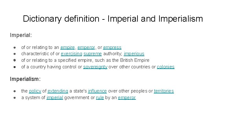 Dictionary definition - Imperial and Imperialism Imperial: ● ● of or relating to an