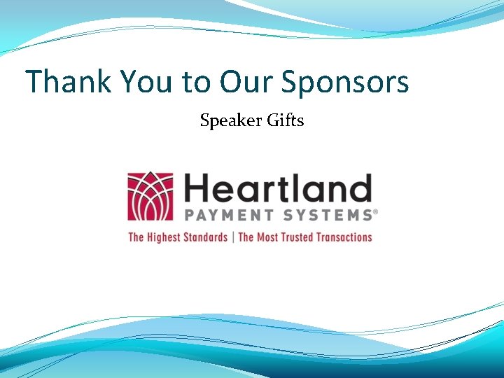 Thank You to Our Sponsors Speaker Gifts 