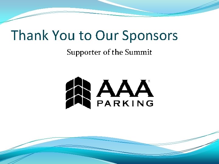 Thank You to Our Sponsors Supporter of the Summit 