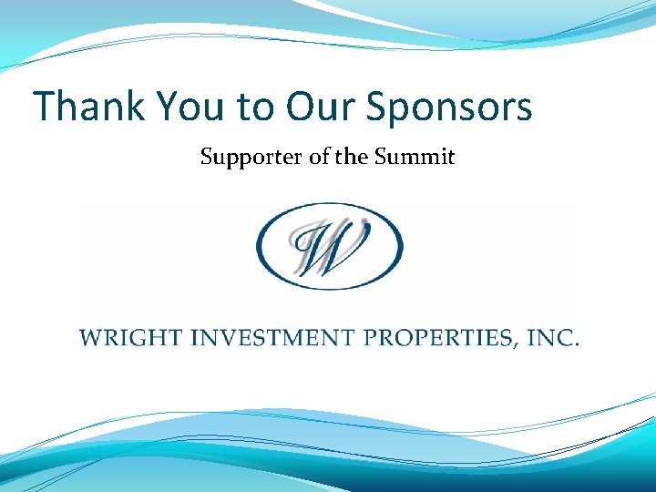 Thank You to Our Sponsors Supporter of the Summit 