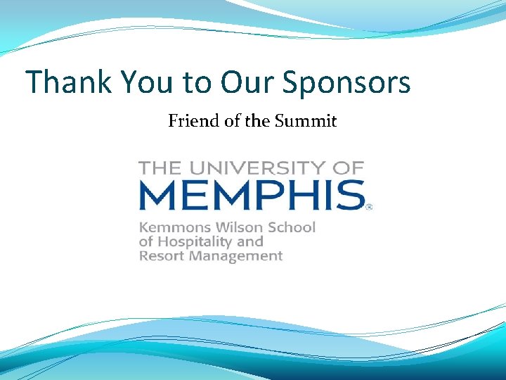 Thank You to Our Sponsors Friend of the Summit 