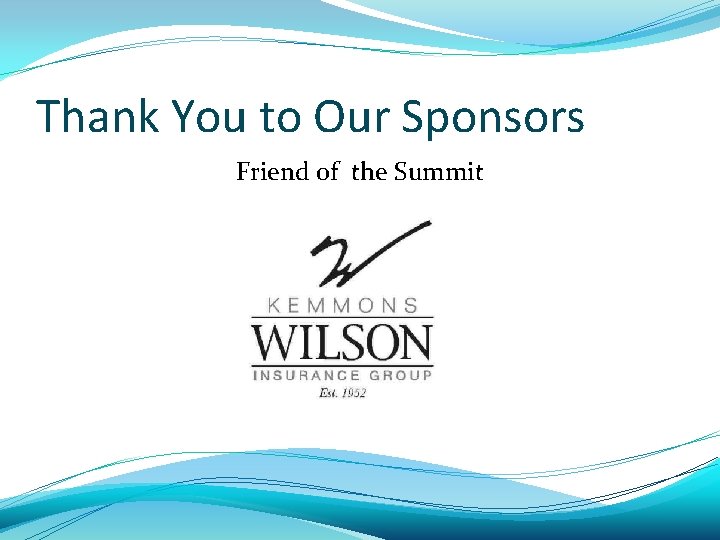 Thank You to Our Sponsors Friend of the Summit 