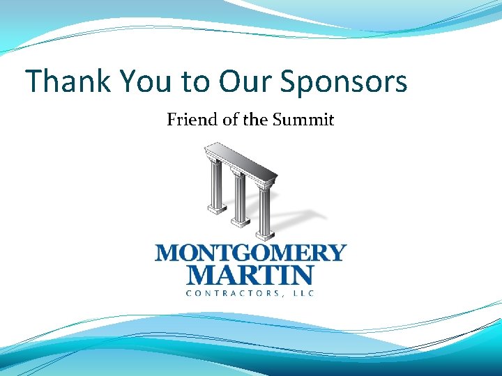 Thank You to Our Sponsors Friend of the Summit 