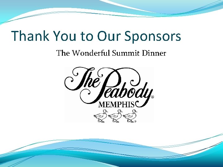 Thank You to Our Sponsors The Wonderful Summit Dinner 