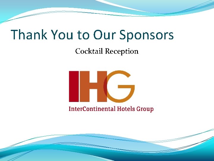 Thank You to Our Sponsors Cocktail Reception 