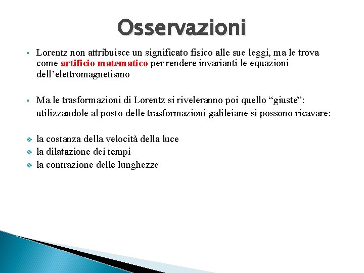 Osservazioni § Lorentz non attribuisce un significato fisico alle sue leggi, ma le trova