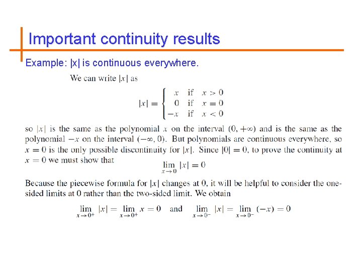 Important continuity results Example: |x| is continuous everywhere. 