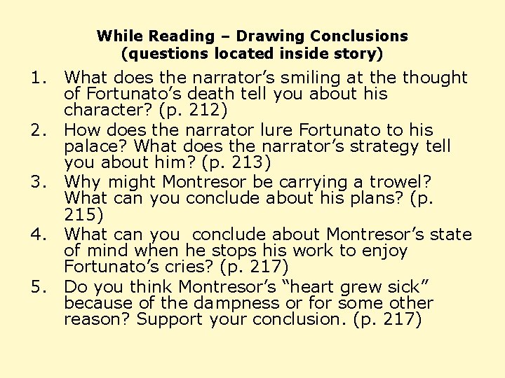 While Reading – Drawing Conclusions (questions located inside story) 1. What does the narrator’s