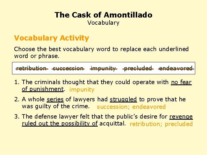 The Cask of Amontillado Vocabulary Activity Choose the best vocabulary word to replace each