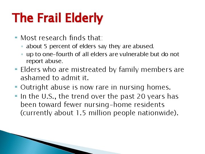 The Frail Elderly Most research finds that: ◦ about 5 percent of elders say