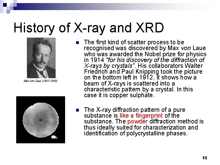 History of X-ray and XRD n The first kind of scatter process to be History of X-ray and XRD n The first kind of scatter process to be