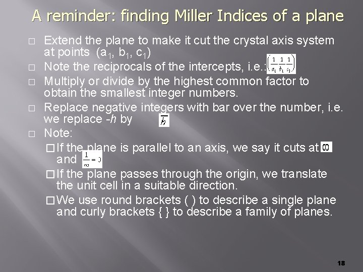 A reminder: finding Miller Indices of a plane � � � Extend the plane A reminder: finding Miller Indices of a plane � � � Extend the plane
