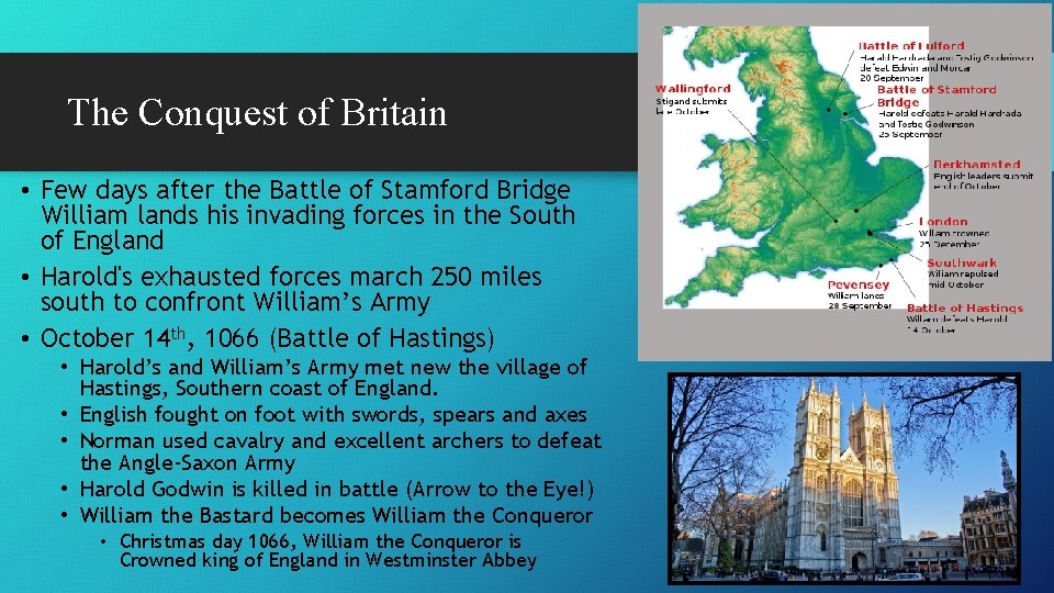 The Conquest of Britain • Few days after the Battle of Stamford Bridge William