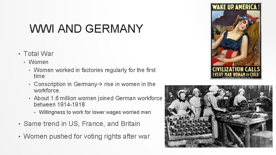 WWI AND GERMANY • Total War • Women • Women worked in factories regularly