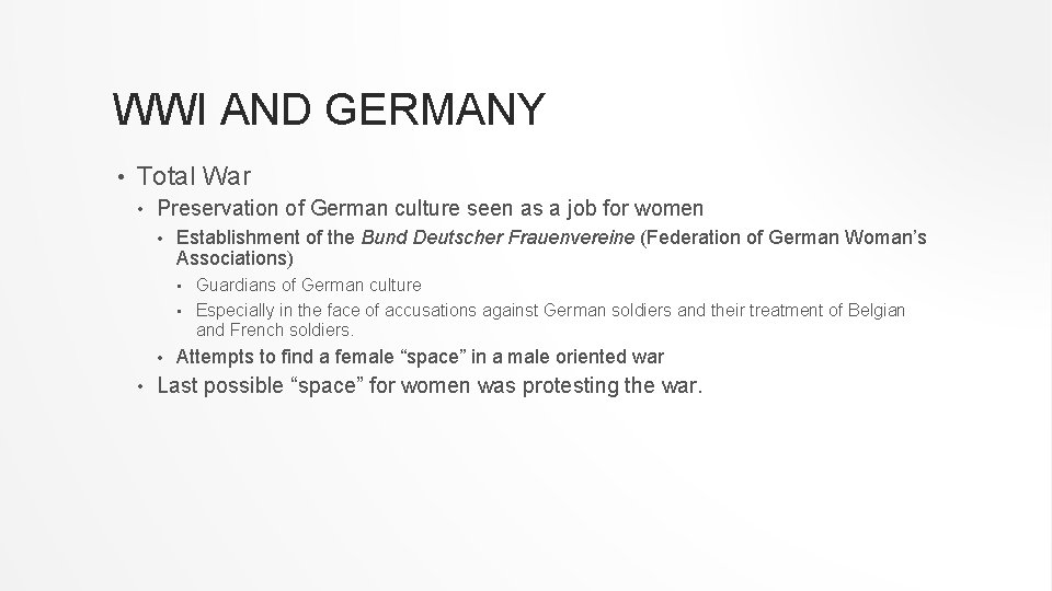 WWI AND GERMANY • Total War • Preservation of German culture seen as a